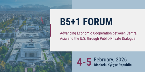 “B5+1” Борбор Азия – АКШ бизнес-форуму өз ишин жыйынтыктады